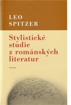 Stylistické studie z románských literatur - Leo Spitzer