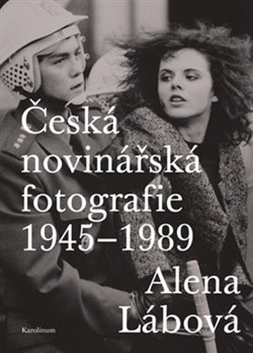 Česká novinářská fotografie 1945-1989