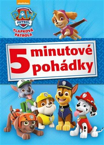 Tlapková patrola - 5minutové pohádky - kol.