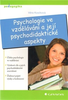 Psychologie ve vzdělávání a její psychodidaktické aspekty - Věra Kosíková