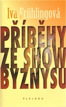 Příběhy ze šoubyznysu - Iva Frühlingová
