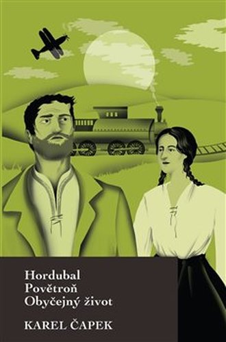 Hordubal, Povětroň, Obyčejný život - Karel Čapek
