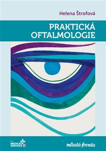 Praktická oftalmologie - Helena Štrofová