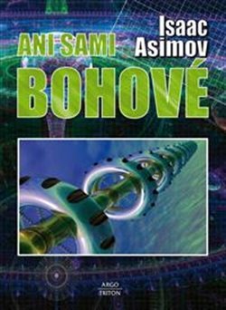 Ani sami bohové - Isaac Asimov