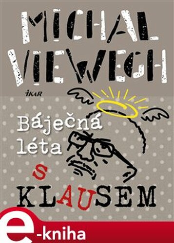 Báječná léta s Klausem - Michal Viewegh