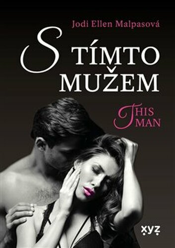 S tímto mužem - This Man 4 - Jodi Ellen Malpasová