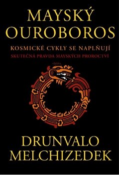 Mayský ouroboros - Drunvalo Melchizedek