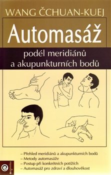 Automasáž podél meridianu a akupunkturních bodů - Wang Čchuan-Kuej