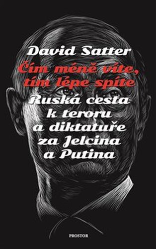 Čím méně víte, tím lépe spíte - David Satter