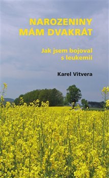 Narozeniny mám dvakrát - Karel Vitvera