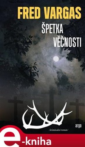 Špetka věčnosti - Fred Vargas