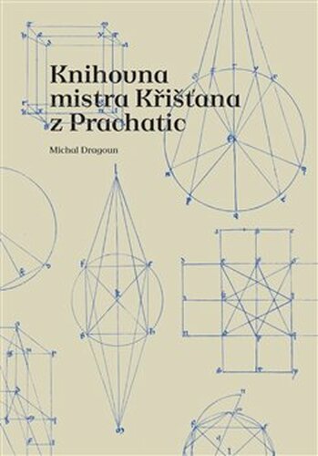 Knihovna mistra Křišťana z Prachatic - Michal Dragoun