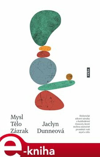 Mysl. Tělo. Zázrak - Jaclyn Dunneová