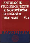 Antologie studijních textů k novověkým sociálním dějinám V./2 - Jana Čechurová