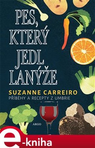 Pes, který jedl lanýže - Suzanne Carreiro