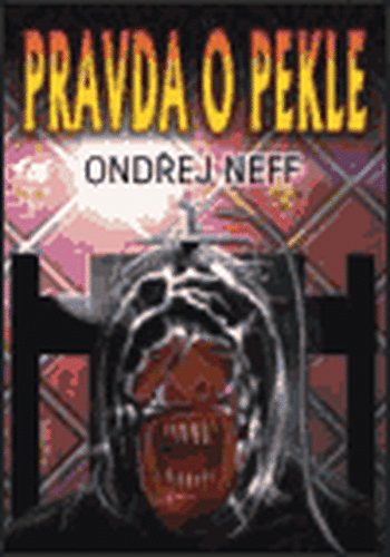 Pravda o pekle - Ondřej Neff