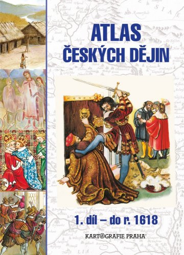 ATLAS ČESKÝCH DĚJIN, 1.díl - do r. 1618