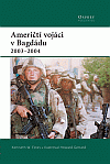 Američtí vojáci v Bagdádu - Kenneth W. Estes