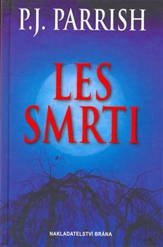 Les smrti - P.J. Parrish
