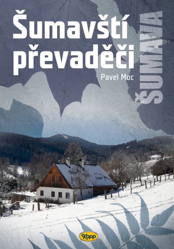 Šumavští převaděči - Pavel Moc