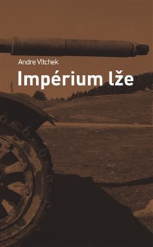 Impérium lže - Andre Vltchek