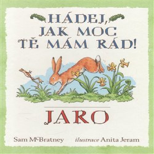 Hádej, jak moc tě mám rád! Jaro