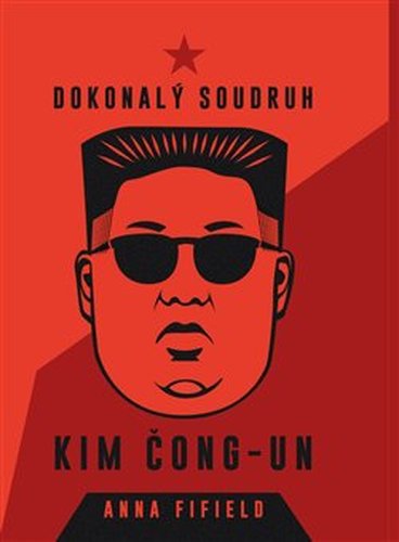 Dokonalý soudruh Kim Čong-un