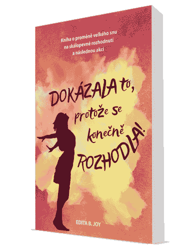 Dokázala to, protože se konečně rozhodla!