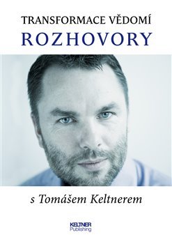 Transformace vědomí - Rozhovory - Tomáš Keltner