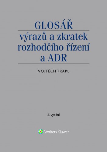 Glosář výrazů a zkratek rozhodčího řízení a ADR