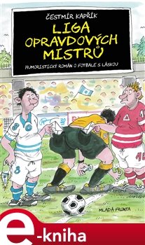 Liga opravdových mistrů - Čestmír Kapřík