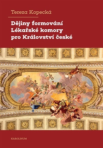 Dějiny formování Lékařské komory pro Království české