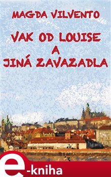 Vak od Louise a jiná zavazadla - Magda Vilvento