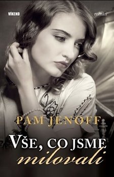 Vše, co jsme milovali - Pam Jenoff