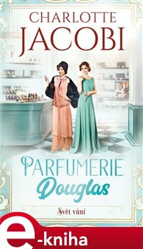 Parfumerie Douglas: Svět vůní - Charlotte Jacobi