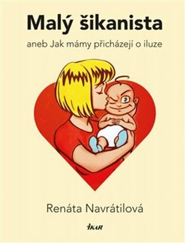 Malý šikanista aneb Jak mámy přicházejí o iluze - Renáta Navrátilová