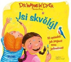 Jsi skvělý! - Wayne W. Dyer