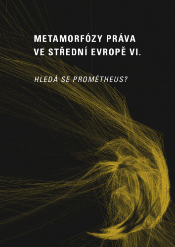 Metamorfózy práva ve střední Evropě VI.