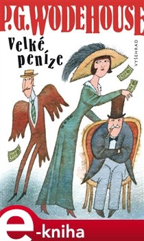 Velké peníze - Pelham Grenvill Wodehouse