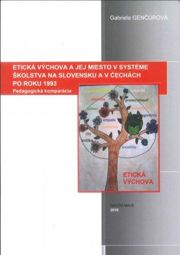 ETICKÁ VÝCHOVA A JEJ MIESTO V SYSTÉME ŠKOLSTVA NA SLOVENSKU A V ČECHÁCH PO ROKU 1993