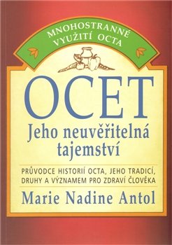 Ocet-jeho neuvěřitelné tajemství - Marie Nadine Antol