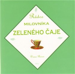 Rádce milovníka zeleného čaje - Diana Rosen