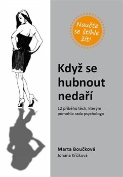 Když se hubnout nedaří - Johana Křížková, Marta Boučková