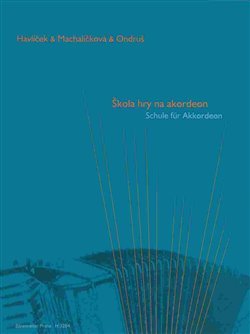 Škola hry na akordeon - Ilja Havlíček, Františka Machaličková, Ján Ondruš