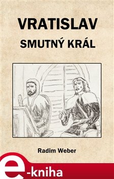 Vratislav - smutný král - Radim Weber