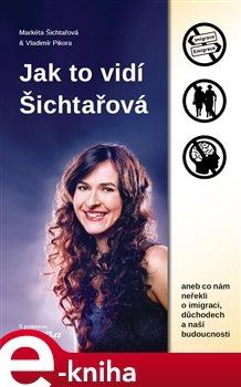 Jak to vidí Šichtařová - Markéta Šichtařová, Vladimír Pikora