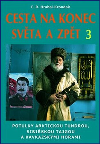 Cesta na konec světa a zpět 3 - F.R. Hrabal-Krondak
