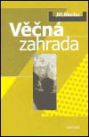 Věčná zahrada - Jiří Mucha
