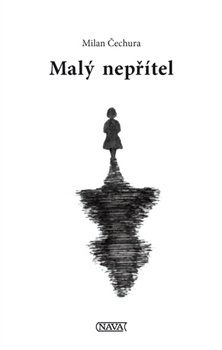 Malý nepřítel - Milan Čechura