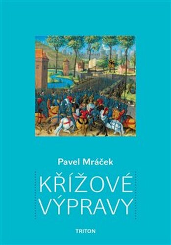 Křížové výpravy - Pavel Mráček